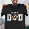 Dog Dad Personalized Shirt, Personalized Father's Day Gift for Dog Lovers, Dog Dad, Dog Mom - TS458PS05 - BMGifts