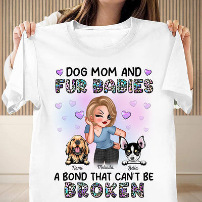 Dog Mom And Fur Babies A Bond That Can't Be Broken Dog Personalized Shirt, Mother’s Day Gift for Dog Lovers, Dog Dad, Dog Mom - TS826PS02 - BMGifts