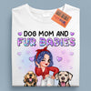 Dog Mom And Fur Babies A Bond That Can't Be Broken Dog Personalized Shirt, Mother’s Day Gift for Dog Lovers, Dog Dad, Dog Mom - TS826PS02 - BMGifts