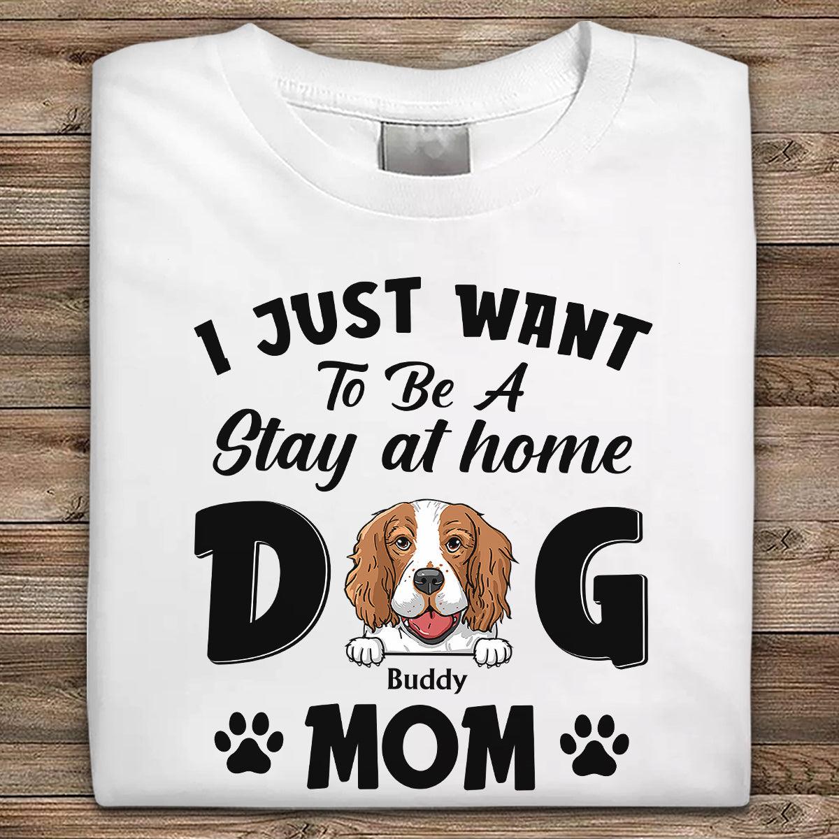 Dog Stay At Home Dog Mom Personalized Shirt Personalized Gift for Dog Lovers Dog Dad Dog Mom TS048PS07 BMGifts