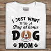 Dog Stay At Home Dog Mom Personalized Shirt, Personalized Gift for Dog Lovers, Dog Dad, Dog Mom - TS048PS07 - BMGifts (formerly Best Memorial Gifts)