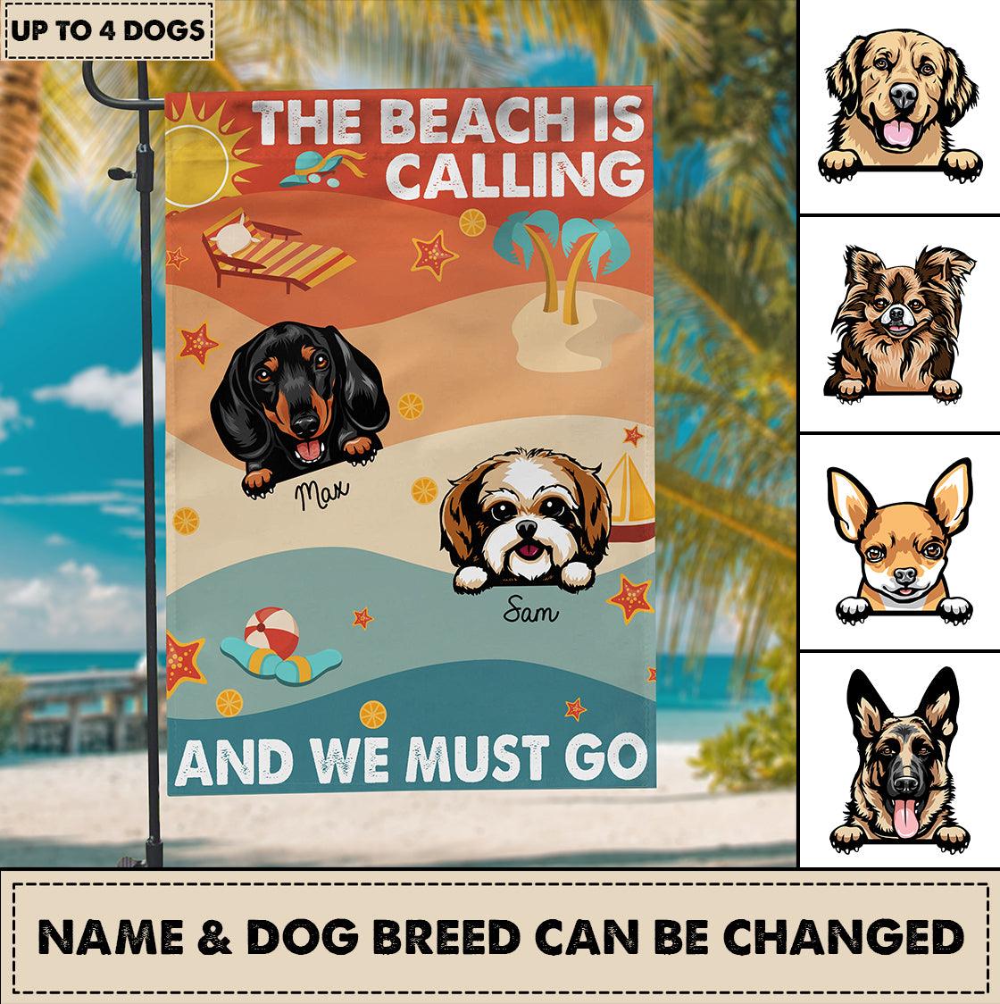 Dog The Beach Is Calling Personalized Flag, Personalized Gift for Dog Lovers, Dog Dad, Dog Mom - GA005PS07 - BMGifts
