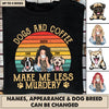 Dogs And Coffee Make Me Less Murdery Personalized Shirt, Personalized Gift for Dog Lovers, Dog Dad, Dog Mom - TS131PS01 - BMGifts