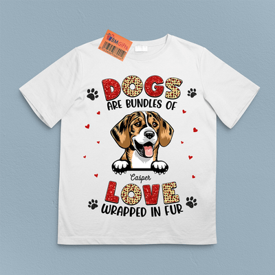 Dogs Are Bundles Of Love Love Wrapped On Fur Dog Personalized Shirt, Personalized Gift for Dog Lovers, Dog Dad, Dog Mom - TS006PS13 - BMGifts