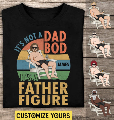 Gift For Father It's Not A Dad Bob It's A Father Figure Personalized Shirt, Personalized Gift for Dad, Papa, Parents, Father, Grandfather - TS202PS02 - BMGifts