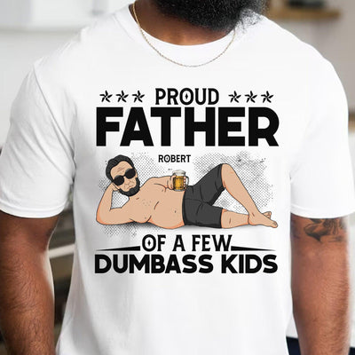 Gift For Father Proud Father Of A Few Dumbass Kids Personalized Shirt, Personalized Gift for Dad, Papa, Parents, Father, Grandfather - TS221PS02 - BMGifts