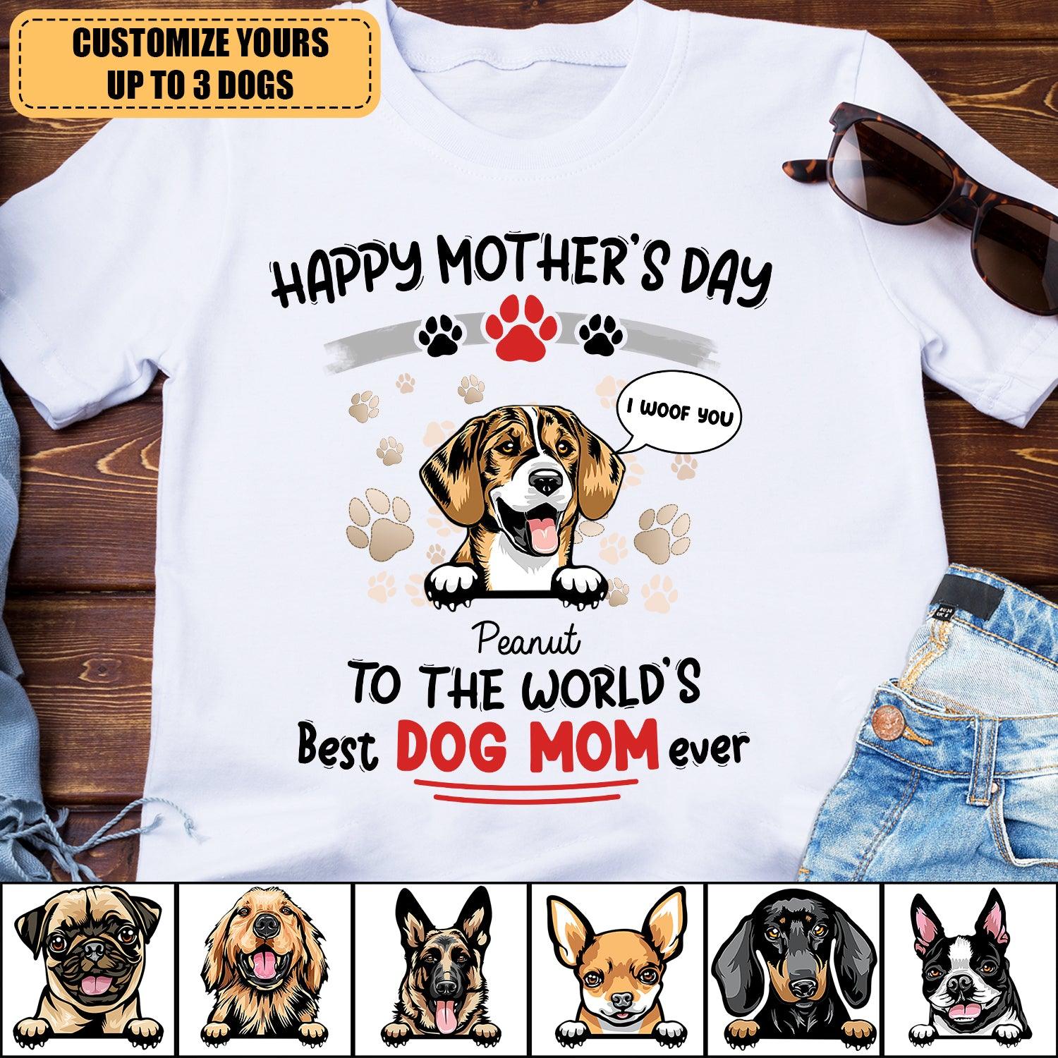 Dog Custom T Shirt Happy Mother's Day To The Best Dog Mom Personalized Gift