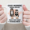 Good Morning Human Servant Dog Personalized Mug, Personalized Gift for Dog Lovers, Dog Dad, Dog Mom - MG104PS01 - BMGifts