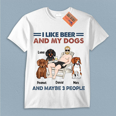 I Like Beer And My Dogs And Maybe 3 People Dog Personalized Shirt, Father’s Day Gift for Dog Lovers, Dog Dad, Dog Mom - TS847PS02 - BMGifts