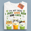 I'm Not Irish I Just Love Beer And Cats Cat Personalized Shirt, St Patrick's Day Gift for Cat Lovers, Cat Mom, Cat Dad - TS618PS02 - BMGifts