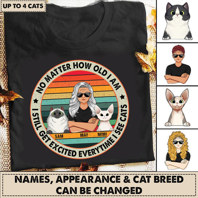 I Still Get Excited Everytime I See Cats Personalized T-shirt, Personalized Gift for Cat Lovers, Cat Mom, Cat Dad - TS197PS05 - BMGifts