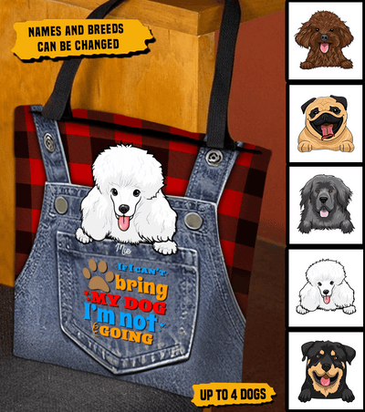 If I Can't Bring My Dog I'm Not Going Personalized All Over Tote Bag, Personalized Gift for Dog Lovers, Dog Dad, Dog Mom - TO018PS05 - BMGifts
