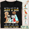 It Is Not Just A Dog Personalized Shit, Personalized Gift for Dog Lovers, Dog Dad, Dog Mom - TS232PS01 - BMGifts