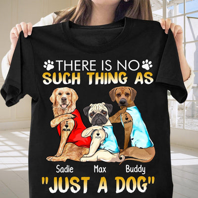 It Is Not Just A Dog Personalized Shit, Personalized Gift for Dog Lovers, Dog Dad, Dog Mom - TS232PS01 - BMGifts