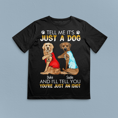 It Is Not Just A Dog Personalized Shit, Personalized Gift for Dog Lovers, Dog Dad, Dog Mom - TS232PS01 - BMGifts