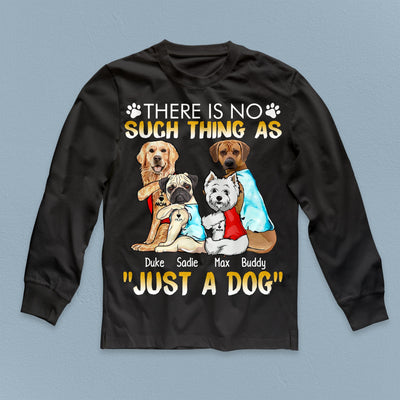 It Is Not Just A Dog Personalized Shit, Personalized Gift for Dog Lovers, Dog Dad, Dog Mom - TS232PS01 - BMGifts