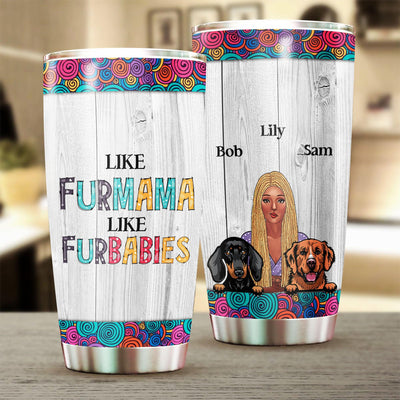 Like Furmama Like Furbabies Personalized Tumbler - TB073PS02 - BMGifts