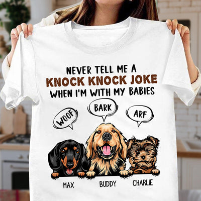 Never Telll Me A Knok Knock Joke Dog Personalized Shirt, Personalized Gift For Dog Lovers, Dog Dad, Dog Mom - TS007PS12 - BMGifts