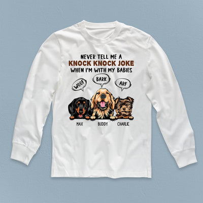 Never Telll Me A Knok Knock Joke Dog Personalized Shirt, Personalized Gift For Dog Lovers, Dog Dad, Dog Mom - TS007PS12 - BMGifts