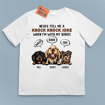 Never Telll Me A Knok Knock Joke Dog Personalized Shirt, Personalized Gift For Dog Lovers, Dog Dad, Dog Mom - TS007PS12 - BMGifts