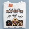 Never Telll Me A Knok Knock Joke Dog Personalized Shirt, Personalized Gift For Dog Lovers, Dog Dad, Dog Mom - TS007PS12 - BMGifts