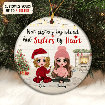Not Sisters By Blood But Sisters By Heart Bestie Personalized Round Ornament, Personalized Gift for Besties, Sisters, Best Friends, Siblings - RO043PS02 - BMGifts