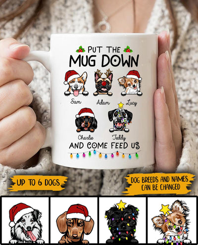 Put The Mug Down And Come Feed Dogs Personalized Mug, Christmas Gift, Personalized Gift for Dog Lovers, Dog Dad, Dog Mom - MG003PS05 - BMGifts