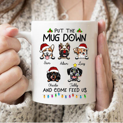 Put The Mug Down And Come Feed Dogs Personalized Mug, Christmas Gift, Personalized Gift for Dog Lovers, Dog Dad, Dog Mom - MG003PS05 - BMGifts