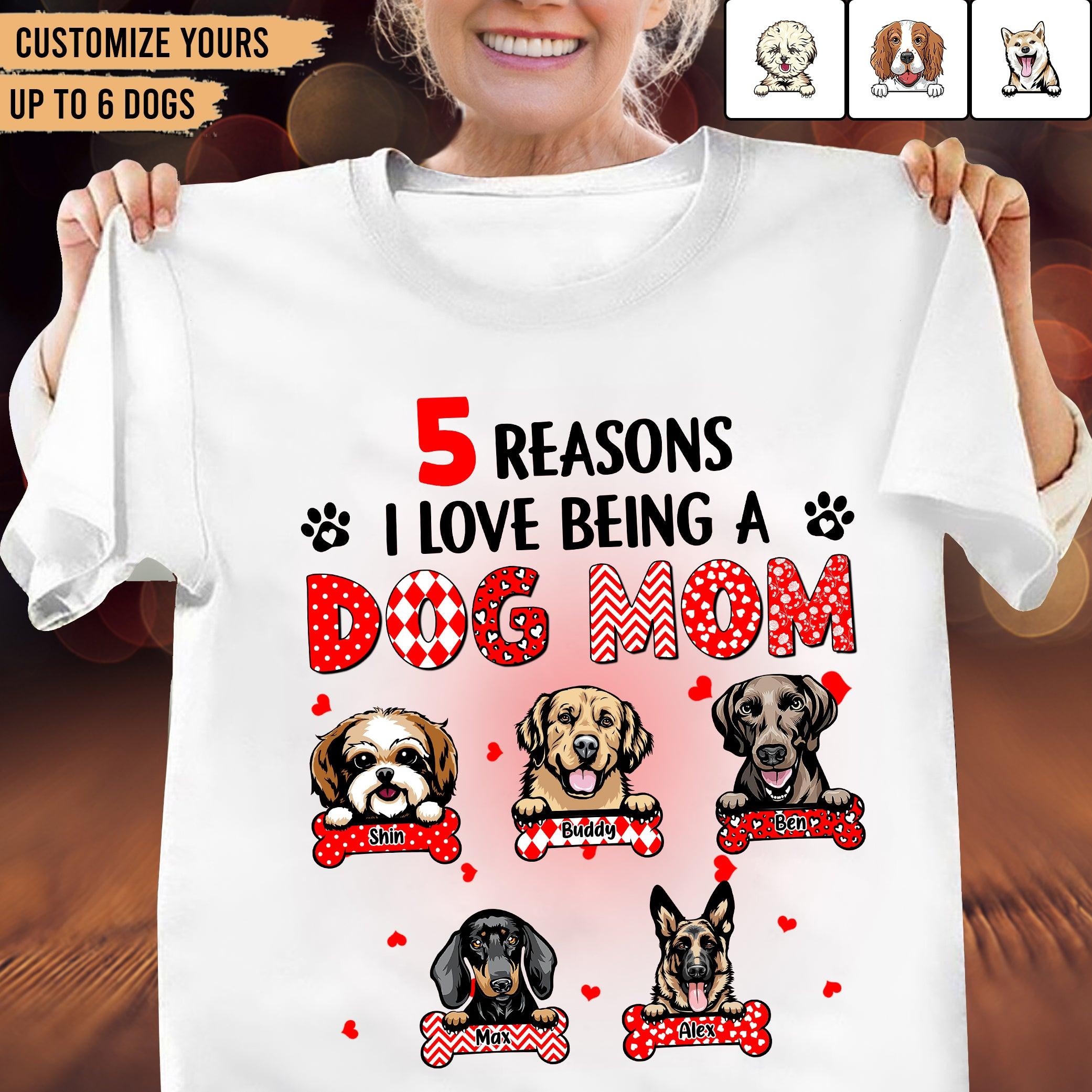 Reason I Love Being A Dog Mom Personalized Shirt