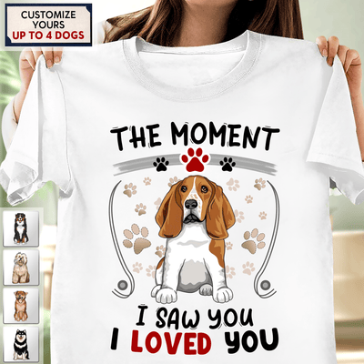 The Moment I Saw You I Loved You Dog Personalized Shirt, Personalized Gift for Dog Lovers, Dog Dad, Dog Mom - TS375PS01 - BMGifts