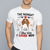 The Moment I Saw You I Loved You Dog Personalized Shirt, Personalized Gift for Dog Lovers, Dog Dad, Dog Mom - TS375PS01 - BMGifts