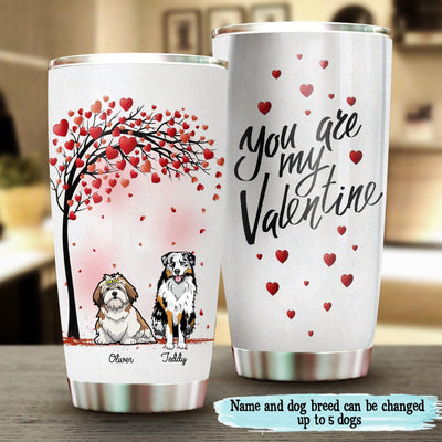 You Are My Valentine Dog Personalized Tumbler, Personalized Gift for Dog Lovers, Dog Dad, Dog Mom - TB022PS01 - BMGifts